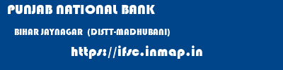 PUNJAB NATIONAL BANK  BIHAR JAYNAGAR  (DISTT-MADHUBANI)    ifsc code